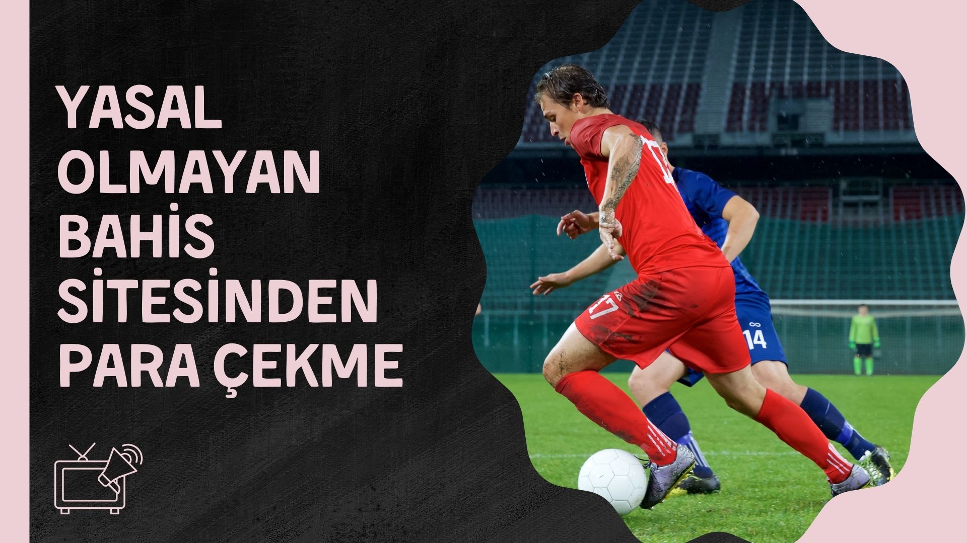 Yasal Olmayan Bahis Sitesinden Para Çekme